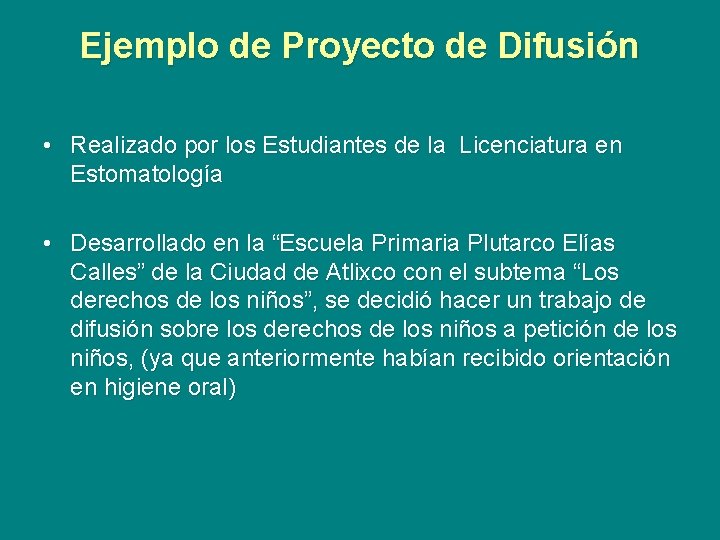 Ejemplo de Proyecto de Difusión • Realizado por los Estudiantes de la Licenciatura en Ejemplo de Proyecto de Difusión • Realizado por los Estudiantes de la Licenciatura en