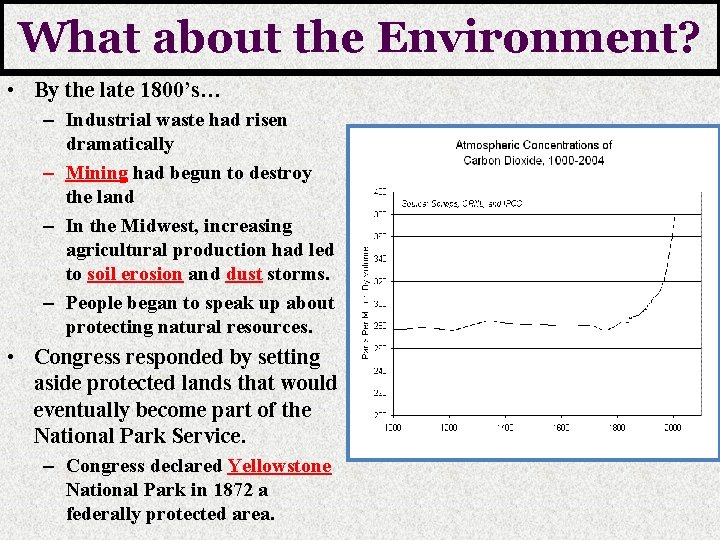 What about the Environment? • By the late 1800’s… – Industrial waste had risen