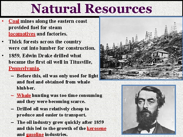 Natural Resources • Coal mines along the eastern coast provided fuel for steam locomotives