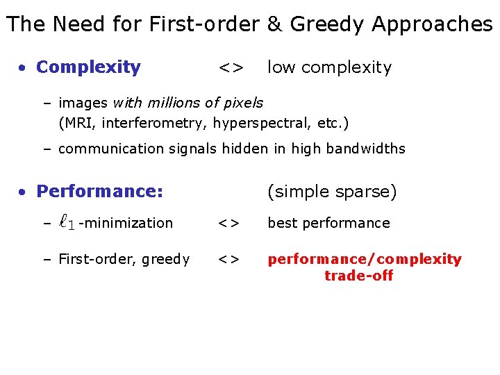 The Need for First-order & Greedy Approaches • Complexity <> low complexity – images The Need for First-order & Greedy Approaches • Complexity <> low complexity – images