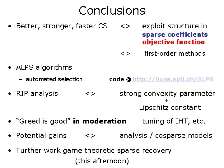 Conclusions • Better, stronger, faster CS <> exploit structure in sparse coefficients objective function Conclusions • Better, stronger, faster CS <> exploit structure in sparse coefficients objective function
