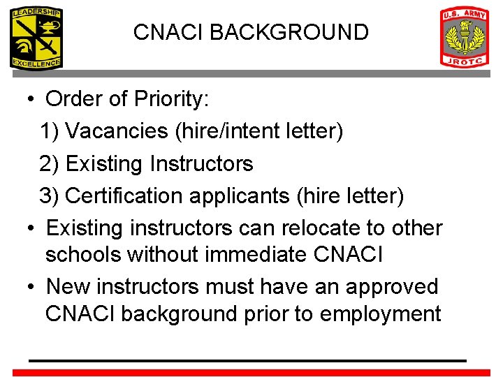 CNACI BACKGROUND • Order of Priority: 1) Vacancies (hire/intent letter) 2) Existing Instructors 3)
