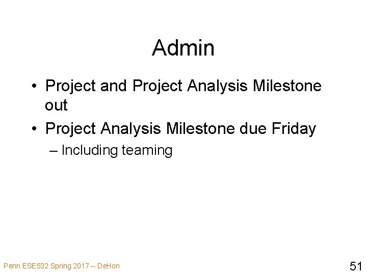 Admin • Project and Project Analysis Milestone out • Project Analysis Milestone due Friday