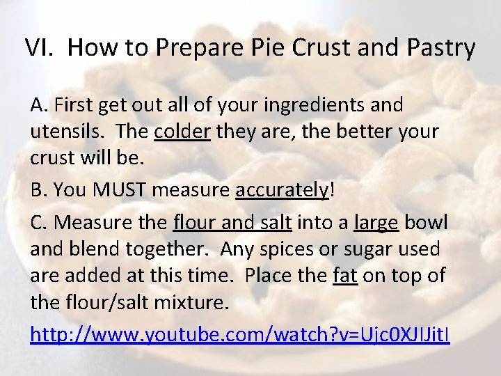 VI. How to Prepare Pie Crust and Pastry A. First get out all of
