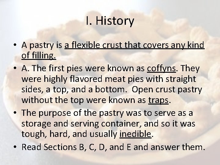 I. History • A pastry is a flexible crust that covers any kind of