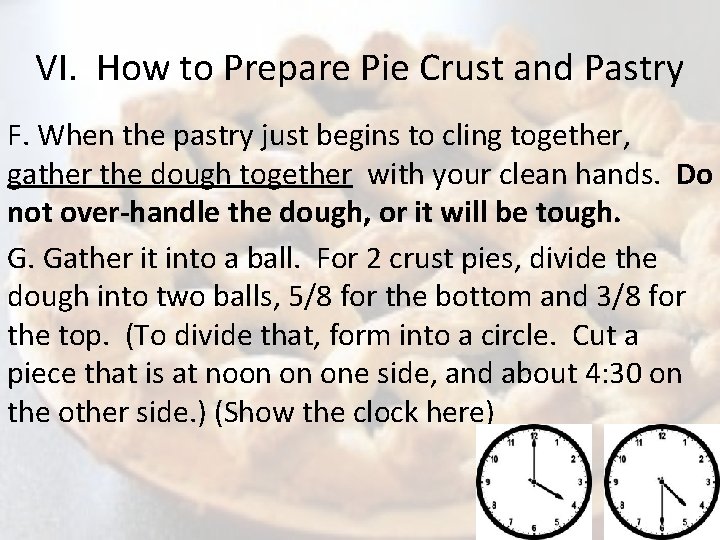 VI. How to Prepare Pie Crust and Pastry F. When the pastry just begins