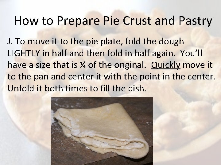 How to Prepare Pie Crust and Pastry J. To move it to the pie