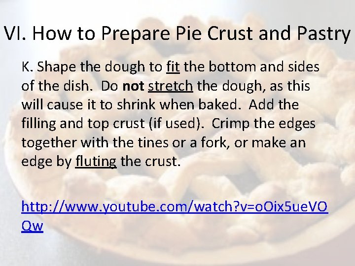 VI. How to Prepare Pie Crust and Pastry K. Shape the dough to fit