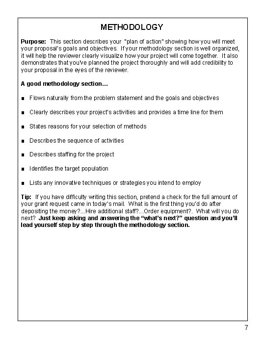 METHODOLOGY Purpose: This section describes your “plan of action” showing how you will meet