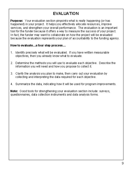 EVALUATION Purpose: Your evaluation section pinpoints what is really happening (or has happened) in