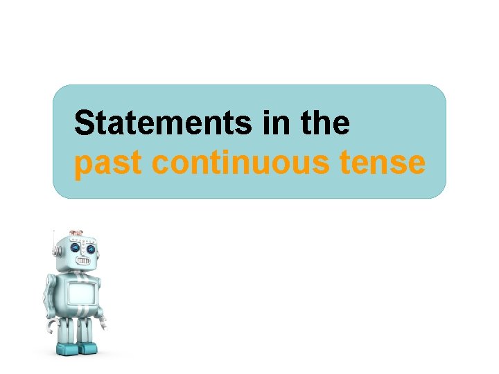 Statements in the past continuous tense © Oxford University Press 
