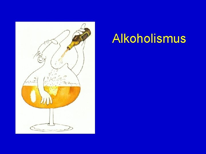 Alkoholismus 