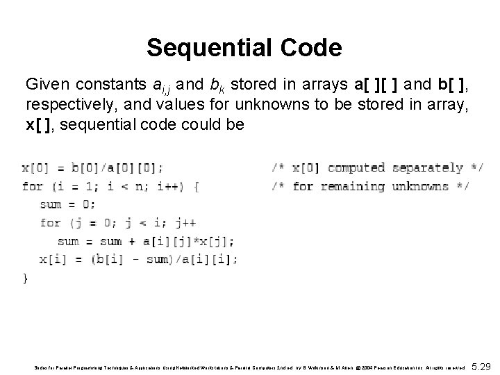 Sequential Code Given constants ai, j and bk stored in arrays a[ ][ ]