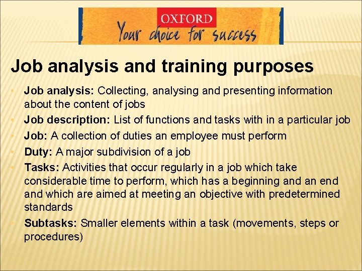 Job analysis and training purposes • Job analysis: Collecting, analysing and presenting information about Job analysis and training purposes • Job analysis: Collecting, analysing and presenting information about