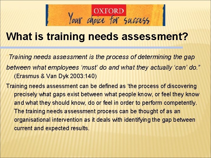 What is training needs assessment? “Training needs assessment is the process of determining the What is training needs assessment? “Training needs assessment is the process of determining the
