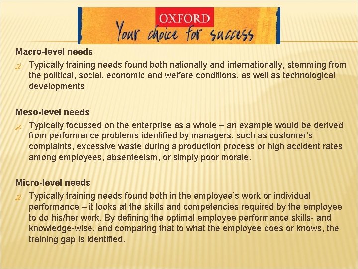 Macro-level needs Typically training needs found both nationally and internationally, stemming from the political, Macro-level needs Typically training needs found both nationally and internationally, stemming from the political,