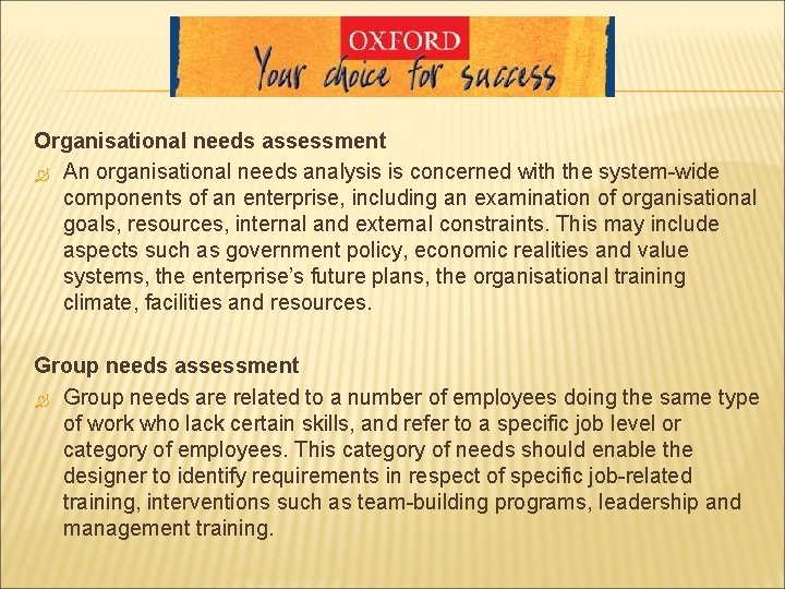 Organisational needs assessment An organisational needs analysis is concerned with the system-wide components of Organisational needs assessment An organisational needs analysis is concerned with the system-wide components of