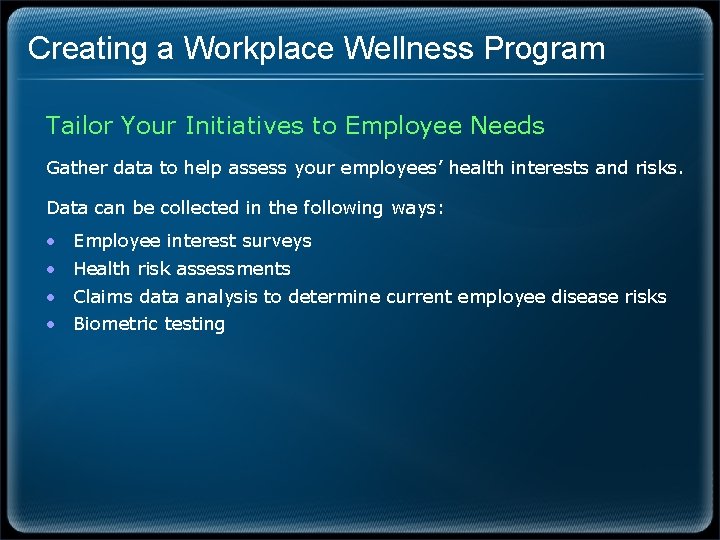 Creating a Workplace Wellness Program Tailor Your Initiatives to Employee Needs Gather data to