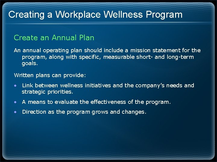 Creating a Workplace Wellness Program Create an Annual Plan An annual operating plan should