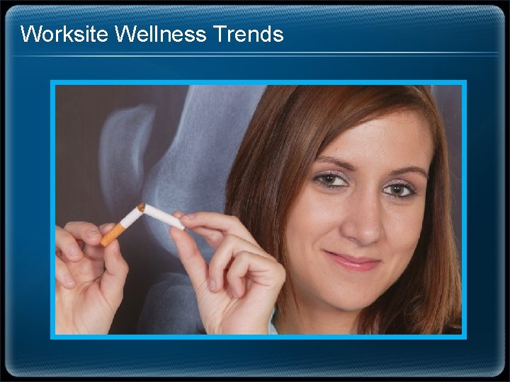 Worksite Wellness Trends 