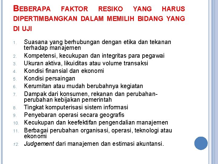BEBERAPA FAKTOR RESIKO YANG HARUS DIPERTIMBANGKAN DALAM MEMILIH BIDANG YANG DI UJI 1. 2. BEBERAPA FAKTOR RESIKO YANG HARUS DIPERTIMBANGKAN DALAM MEMILIH BIDANG YANG DI UJI 1. 2.