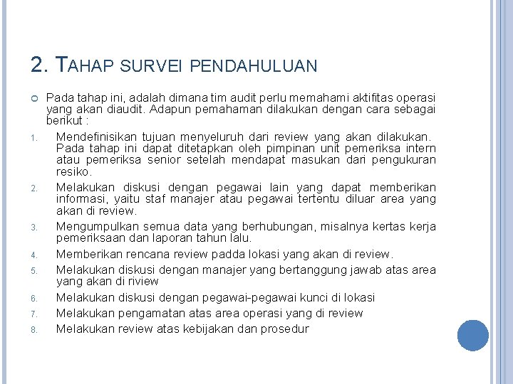 2. TAHAP SURVEI PENDAHULUAN 1. 2. 3. 4. 5. 6. 7. 8. Pada tahap