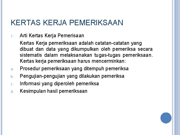 KERTAS KERJA PEMERIKSAAN 1. a. b. c. d. Arti Kertas Kerja Pemerisaan Kertas Kerja