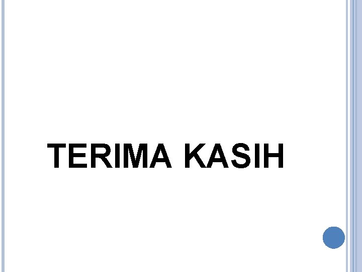 TERIMA KASIH TERIMA KASIH