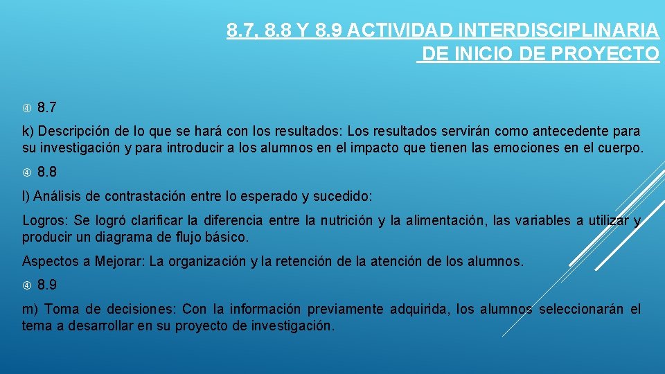 8. 7, 8. 8 Y 8. 9 ACTIVIDAD INTERDISCIPLINARIA DE INICIO DE PROYECTO 8.