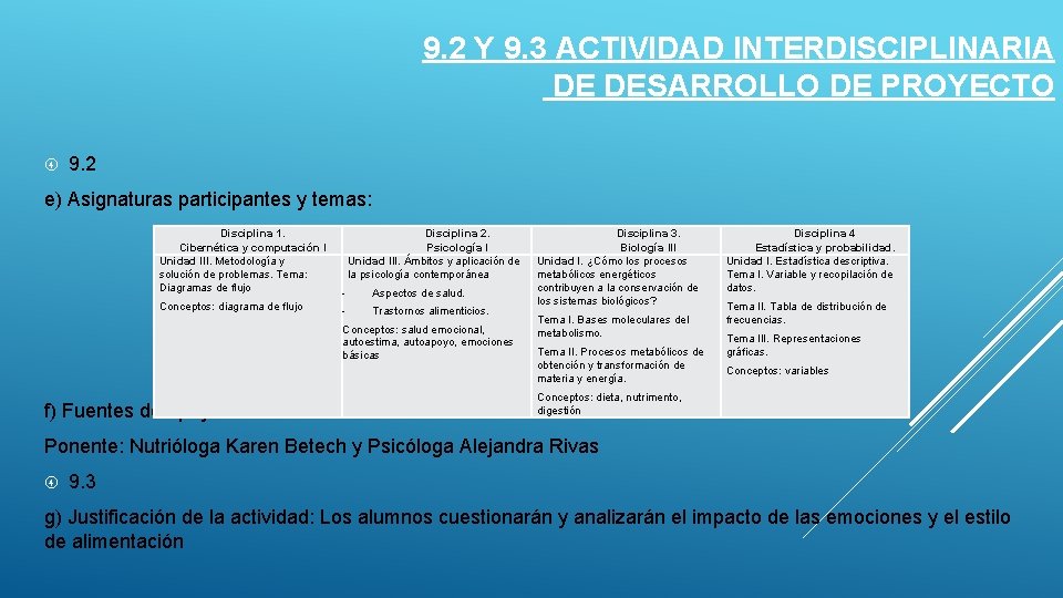 9. 2 Y 9. 3 ACTIVIDAD INTERDISCIPLINARIA DE DESARROLLO DE PROYECTO 9. 2 e)