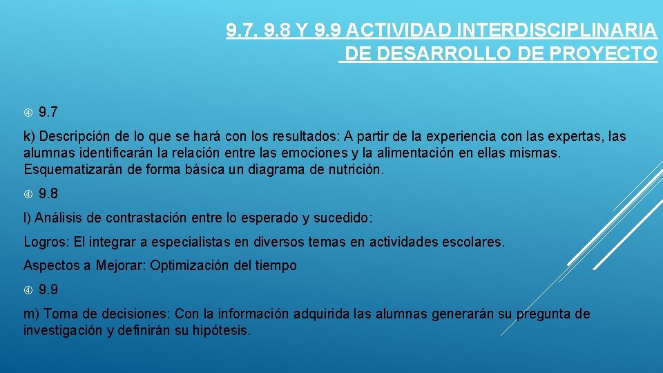9. 7, 9. 8 Y 9. 9 ACTIVIDAD INTERDISCIPLINARIA DE DESARROLLO DE PROYECTO 9.