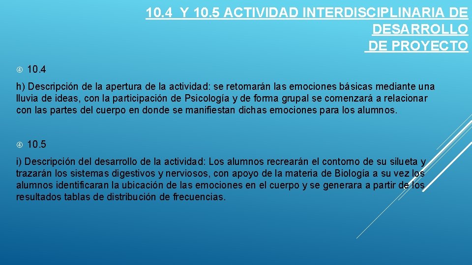 10. 4 Y 10. 5 ACTIVIDAD INTERDISCIPLINARIA DE DESARROLLO DE PROYECTO 10. 4 h)