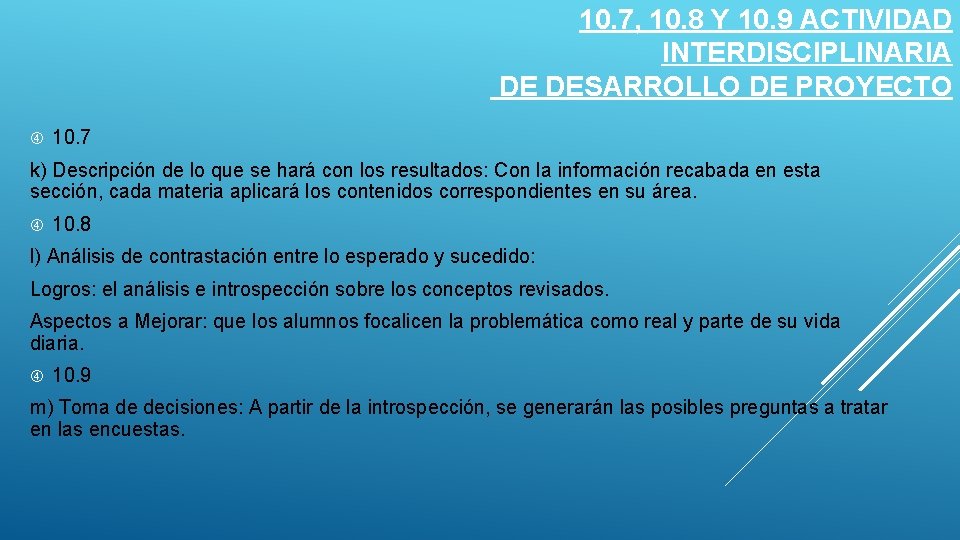 10. 7, 10. 8 Y 10. 9 ACTIVIDAD INTERDISCIPLINARIA DE DESARROLLO DE PROYECTO 10.