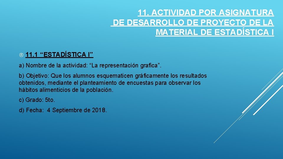 11. ACTIVIDAD POR ASIGNATURA DE DESARROLLO DE PROYECTO DE LA MATERIAL DE ESTADÍSTICA I