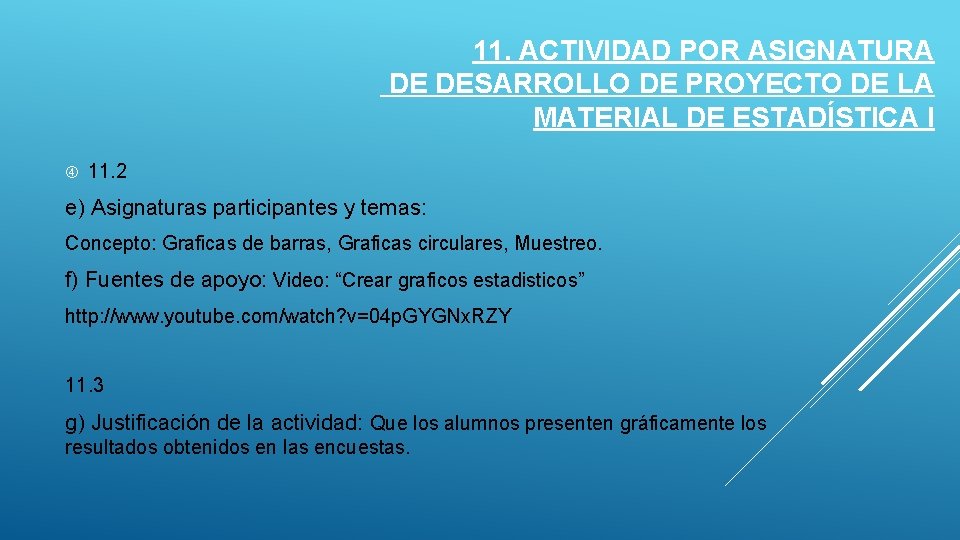 11. ACTIVIDAD POR ASIGNATURA DE DESARROLLO DE PROYECTO DE LA MATERIAL DE ESTADÍSTICA I