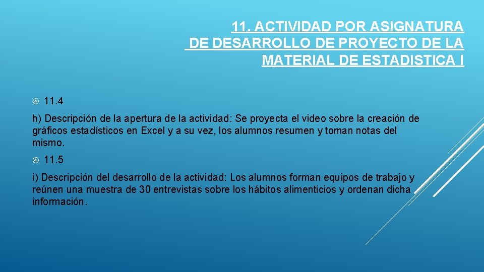 11. ACTIVIDAD POR ASIGNATURA DE DESARROLLO DE PROYECTO DE LA MATERIAL DE ESTADISTICA I