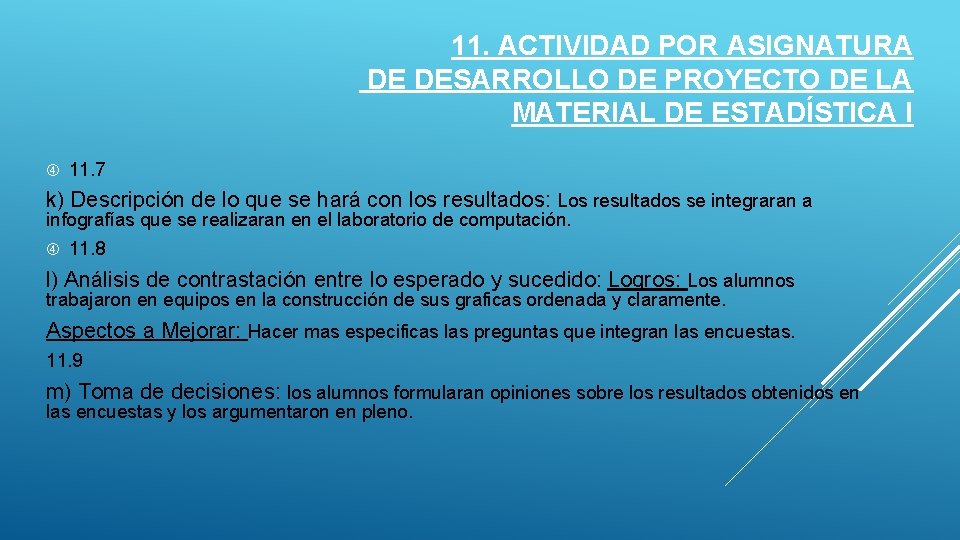 11. ACTIVIDAD POR ASIGNATURA DE DESARROLLO DE PROYECTO DE LA MATERIAL DE ESTADÍSTICA I