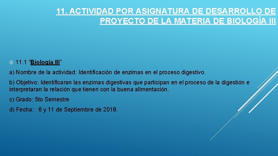 11. ACTIVIDAD POR ASIGNATURA DE DESARROLLO DE PROYECTO DE LA MATERIA DE BIOLOGÍA III