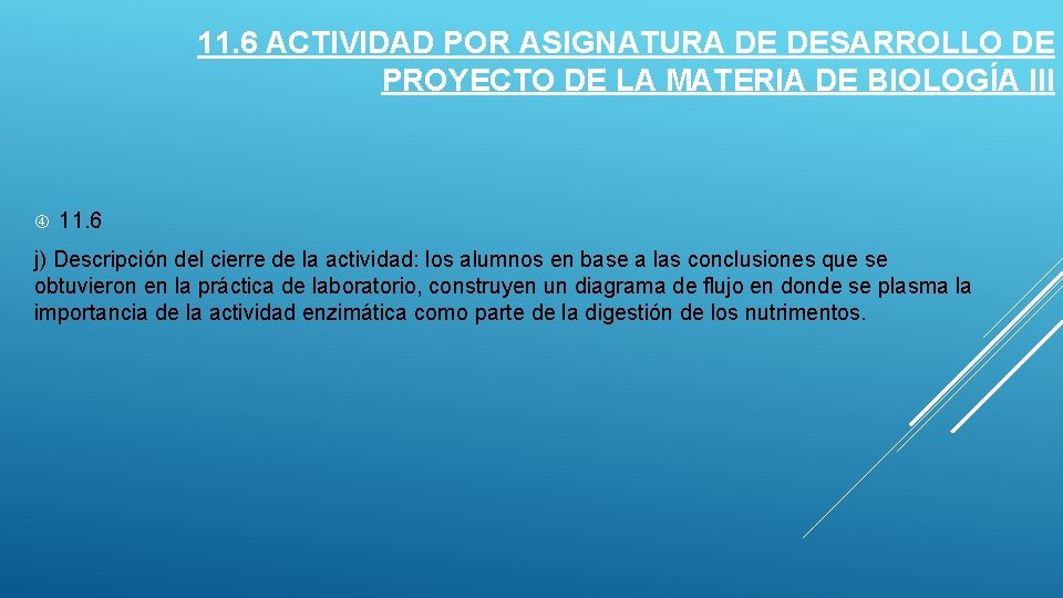 11. 6 ACTIVIDAD POR ASIGNATURA DE DESARROLLO DE PROYECTO DE LA MATERIA DE BIOLOGÍA