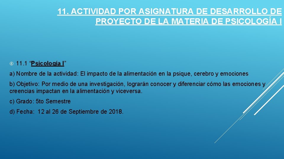 11. ACTIVIDAD POR ASIGNATURA DE DESARROLLO DE PROYECTO DE LA MATERIA DE PSICOLOGÍA I