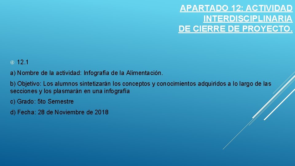 APARTADO 12: ACTIVIDAD INTERDISCIPLINARIA DE CIERRE DE PROYECTO. 12. 1 a) Nombre de la