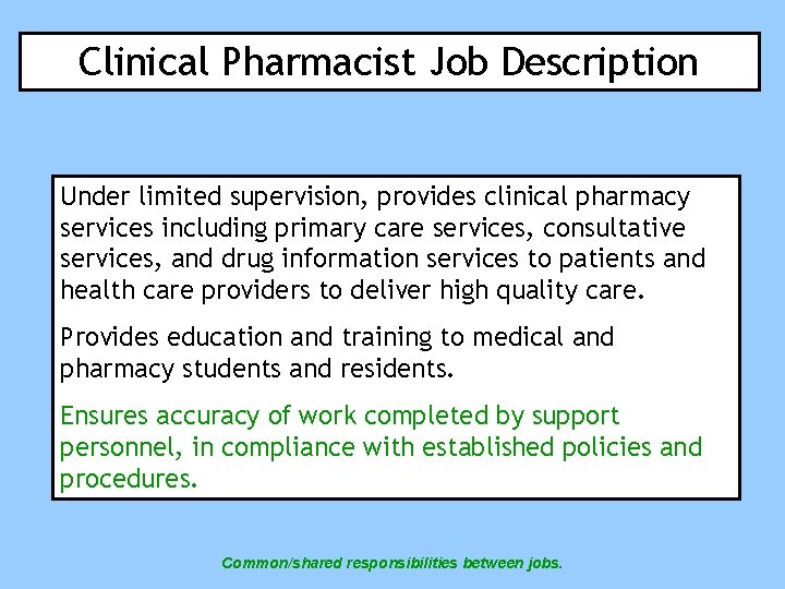Clinical Pharmacist Job Description Under limited supervision, provides clinical pharmacy services including primary care