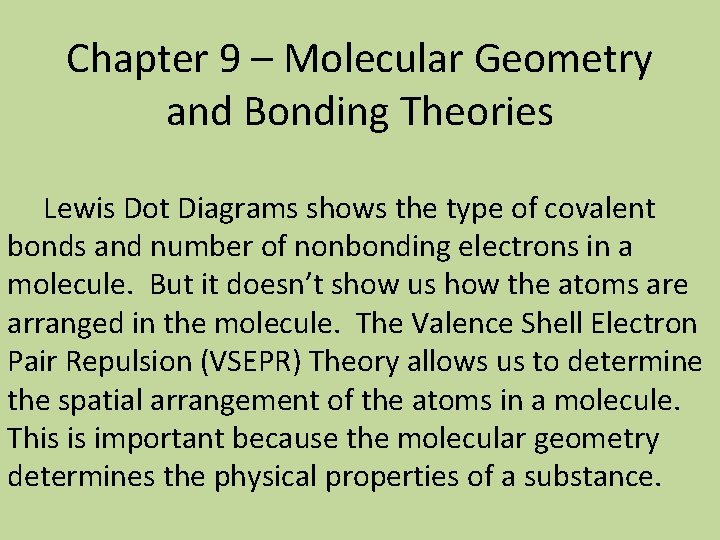 Chapter 9 – Molecular Geometry and Bonding Theories Lewis Dot Diagrams shows the type
