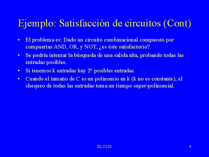 Ejemplo: Satisfacción de circuitos (Cont) • El problema es: Dado un circuito combinacional compuesto