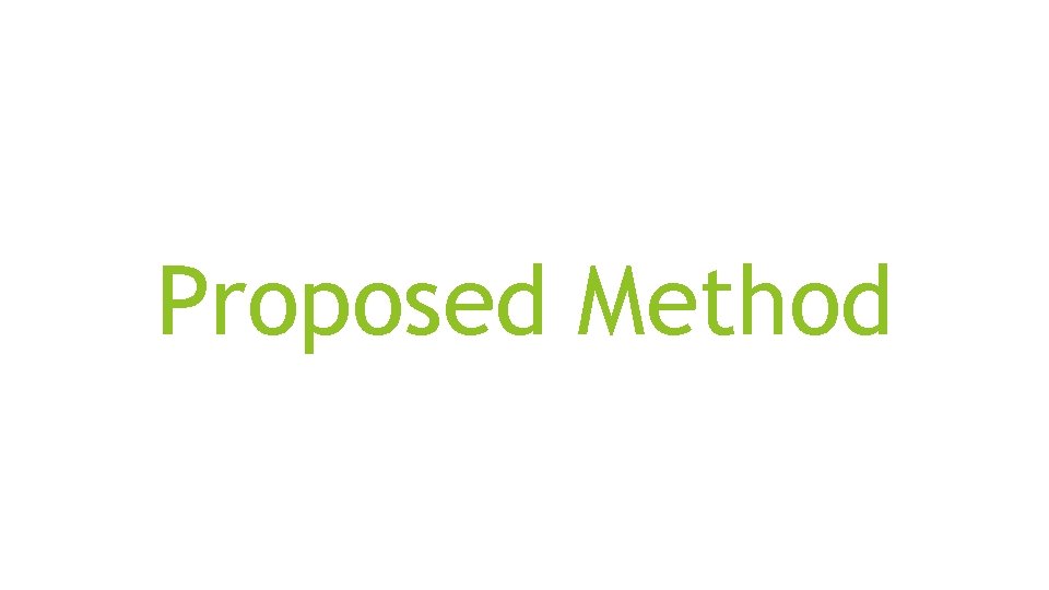 Proposed Method 12 