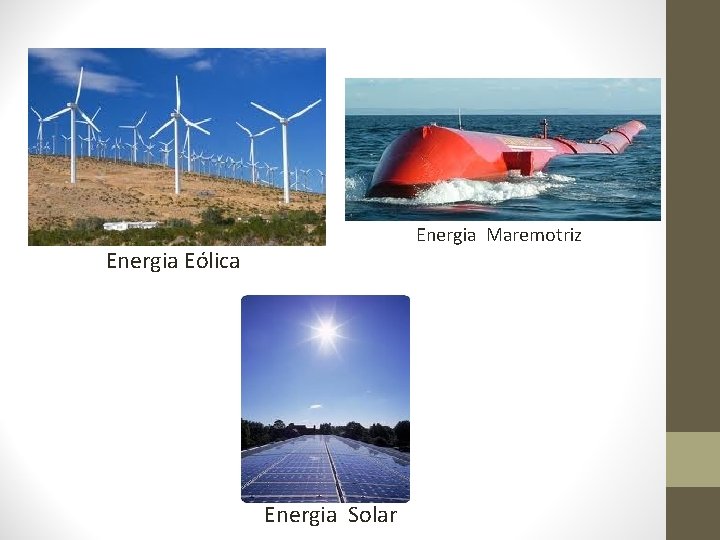 Energia Maremotriz Energia Eólica Energia Solar 