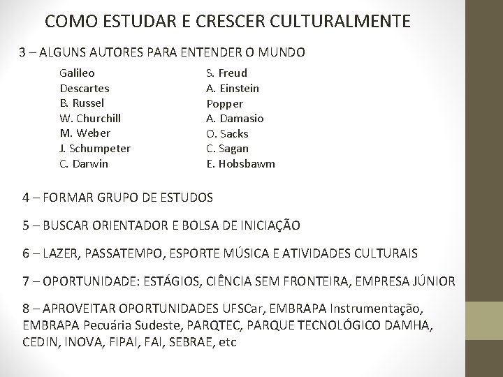 COMO ESTUDAR E CRESCER CULTURALMENTE 3 – ALGUNS AUTORES PARA ENTENDER O MUNDO Galileo