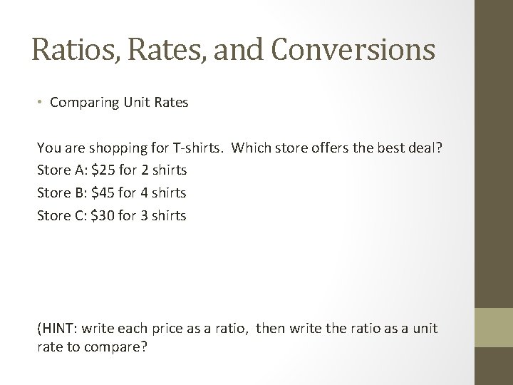 Ratios, Rates, and Conversions • Comparing Unit Rates You are shopping for T-shirts. Which
