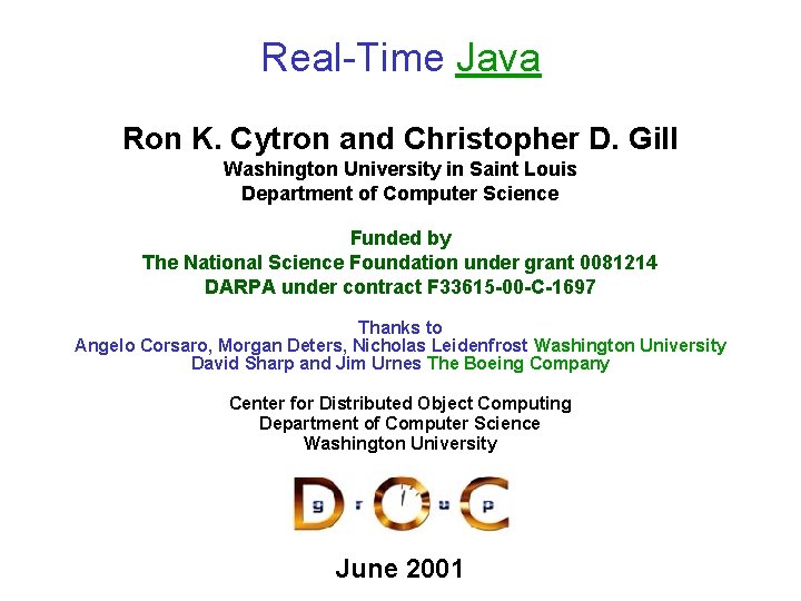 Real-Time Java Ron K. Cytron and Christopher D. Gill Washington University in Saint Louis