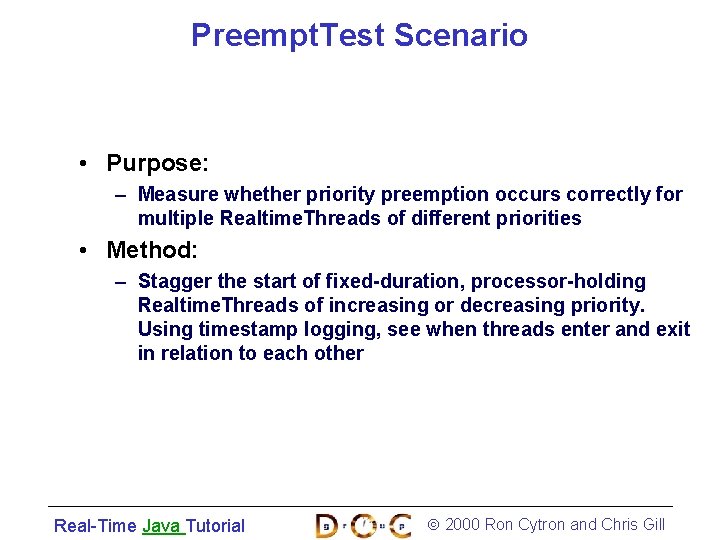 Preempt. Test Scenario • Purpose: – Measure whether priority preemption occurs correctly for multiple